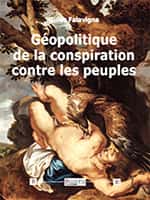 Géopolitique de la conspiration contre les peuples, Gilles Falavigna, Éditions Dualpha.