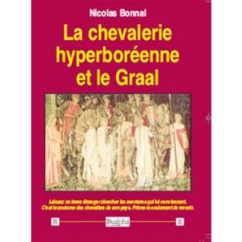 La chevalerie hyperboréenne et le Graal, éditions Dualpha.