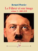 Le Führer et son image (1889-1939), éditions Déterna.