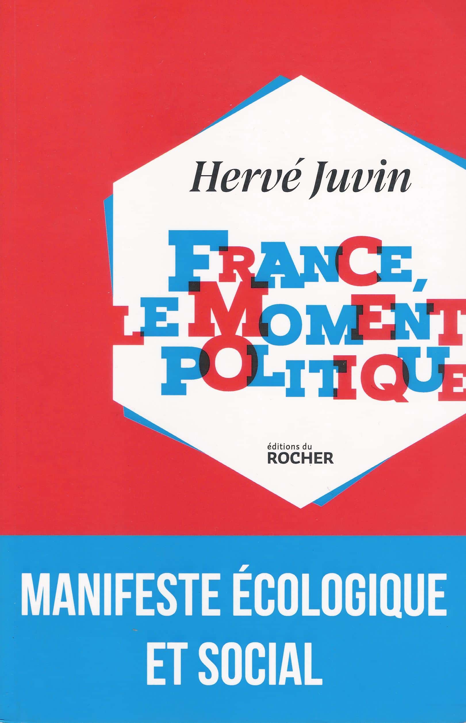France, le moment politique d'Hervé Juvin ((Éditions du Rocher,)